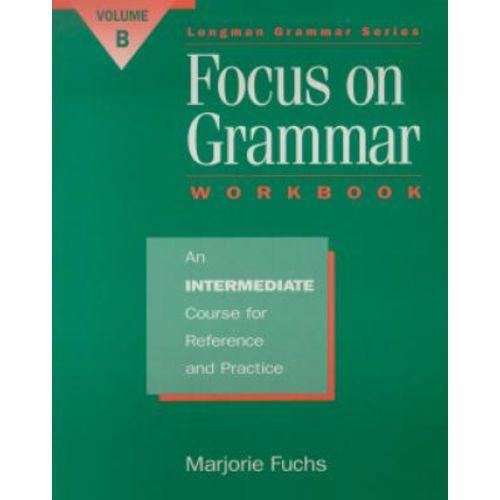 Focus On Grammar Intermediate Wb B