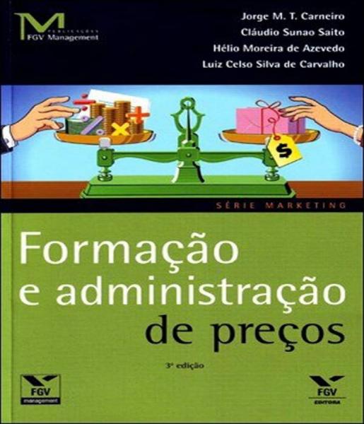 Formacao e Administracao de Precos - 03 Ed - Fgv