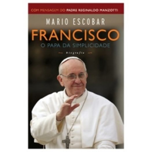 Tudo sobre 'Francisco o Papa da Simplicidade - Agir'