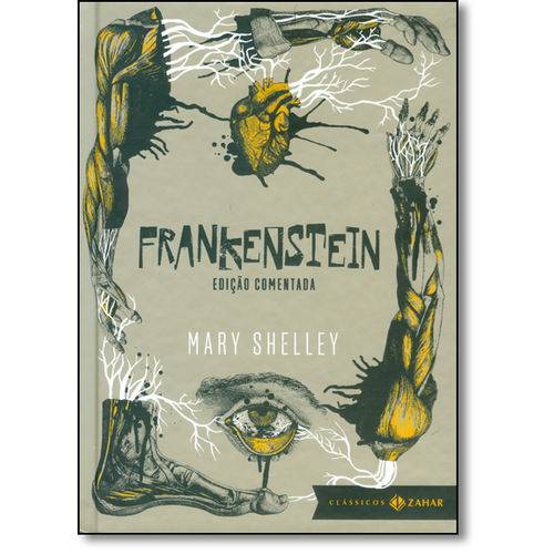 Frankenstein ou o Prometeu Moderno - Coleção Clássicos Zahar - Edição Comentada
