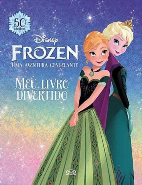 Frozen - uma Aventura Congelante: Meu Livro Divertido - Vergara & Riba