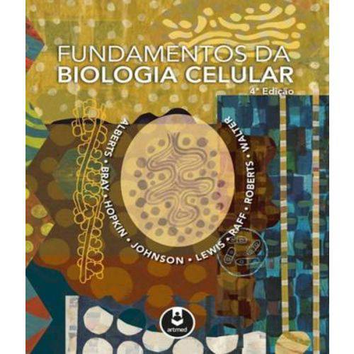 Fundamentos da Biologia Celular - 04 Ed