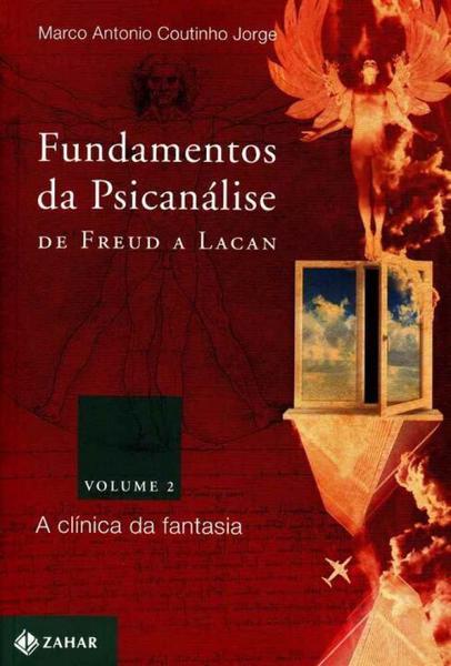 Fundamentos da Psicanálise de Freud a Lacan - Vol.2 - Zahar