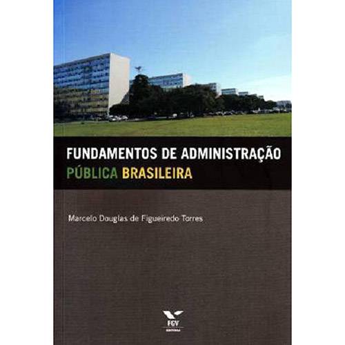 Tudo sobre 'Fundamentos de Administração Pública Brasileira'