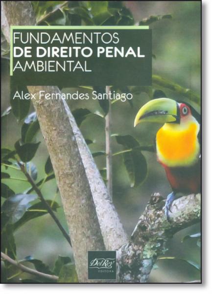 Fundamentos de Direito Penal Ambiental - Del Rey