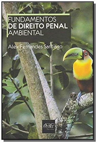 Fundamentos de Direito Penal Ambiental - Del Rey