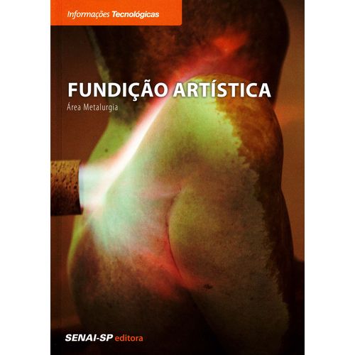 Tudo sobre 'Fundicao Artistica - Area Metargia'