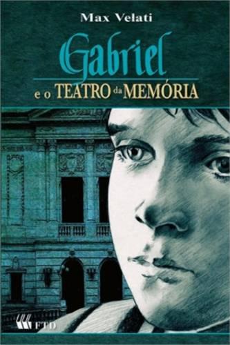 Gabriel e o Teatro da Memoria - Ftd