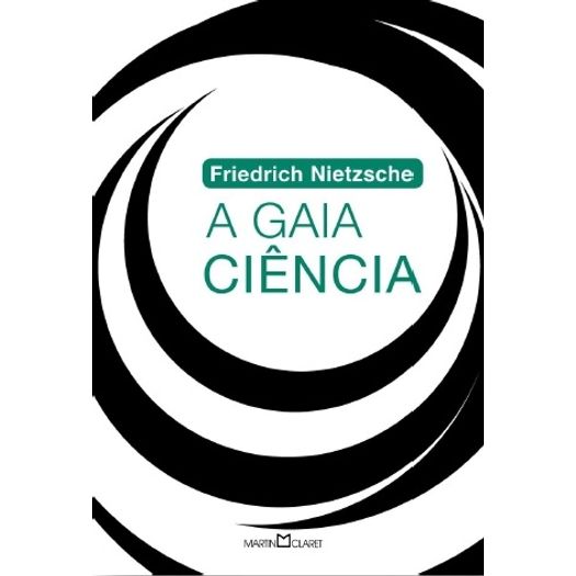 Gaia Ciencia, a - Martin Claret