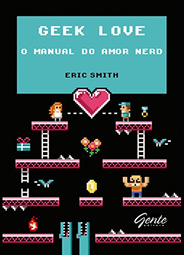 Geek Love: o Manual do Amor Nerd