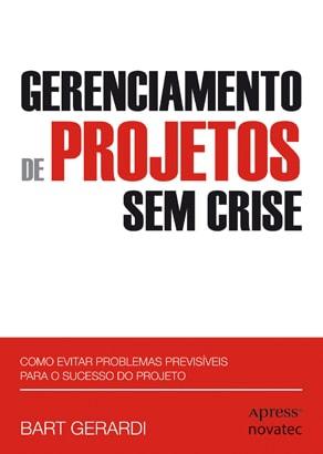 Gerenciamento de Projetos Sem Crise - Novatec Editora
