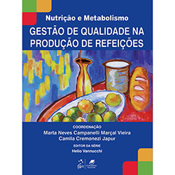 Tudo sobre 'Gestão de Qualidade na Produção de Refeições: Série Nutrição e Metabolismo'