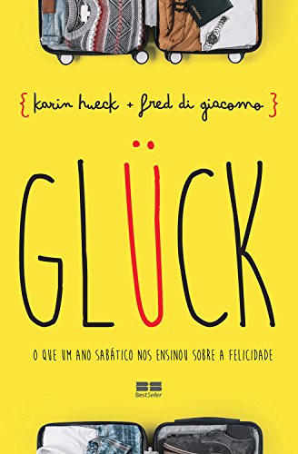 Glück: o que um Ano Sabático no Ensinou Sobre a Felicidade