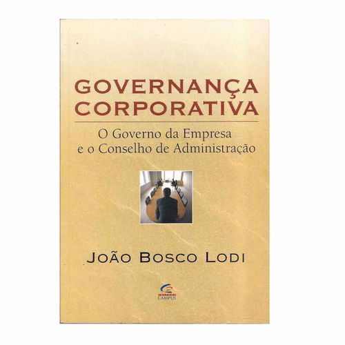 Tudo sobre 'Governança Corporativa - João Bosco Lodi - Editora Campus'