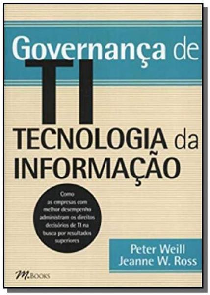 Governanca de Ti: Tecnologia da Informacão - Mbooks