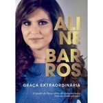Graça Extraordinária Livro Aline Barros