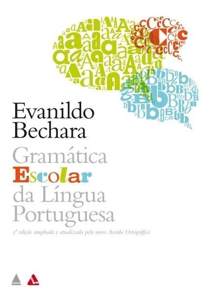 Gramática Escolar da Língua Portuguesa – 2º Ed. 2010 - Bechara,evanild...