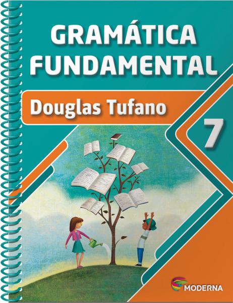 Gramática Fundamental - 7º Ano - 2ª Ed. 2013 - Moderna