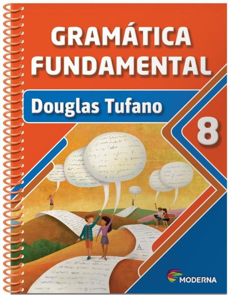 Gramática Fundamental - 8º Ano - 2ª Ed. 2013 - Moderna