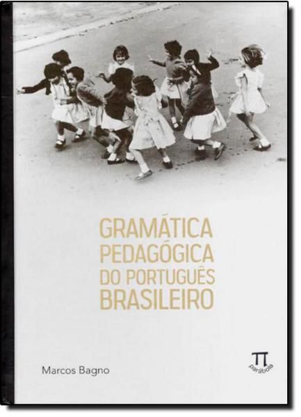 Gramática Pedagógica do Português Brasileiro - Parabola