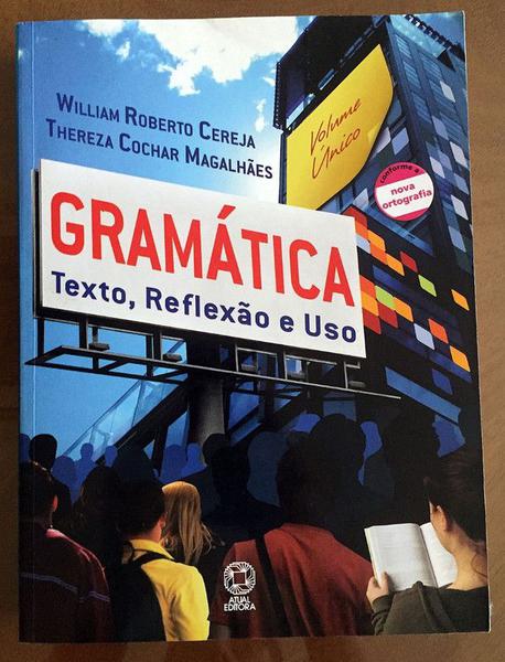 Gramática: Texto, Reflexão e Uso - Atual