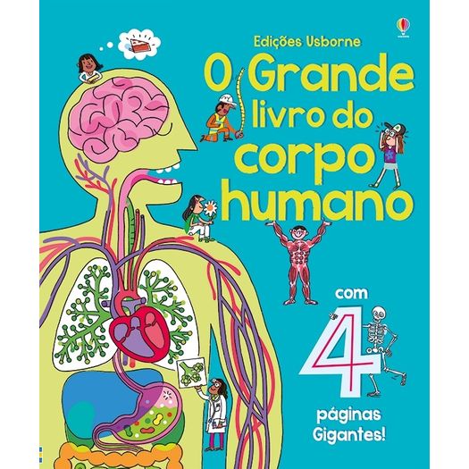 Grande Livro do Corpo Humano, o - Usborne