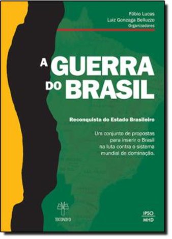 Guerra do Brasil, a - a Reconquista do Estado Brasileiro