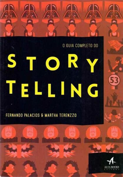 Guia Completo do Story Telling, o - Alta Books