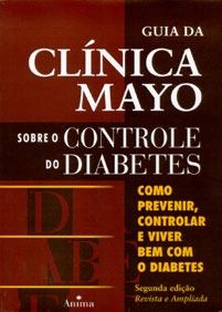 Guia da Clinica Mayo Sobre o Controle do Diabetes - Anima - 1041532