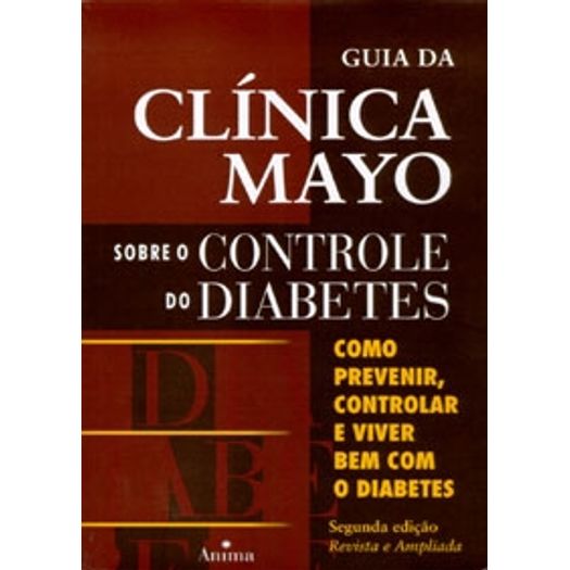 Guia da Clinica Mayo Sobre o Controle do Diabetes - Anima