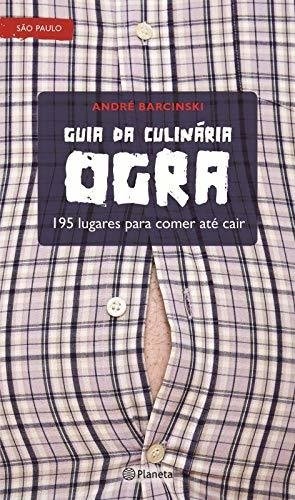 Guia da Culinária Ogra - 195 Lugares para Comer