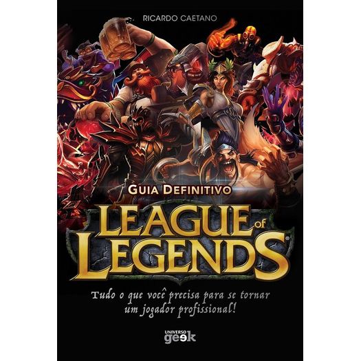 Guia Definitivo de League Of Legends - Universo Geek