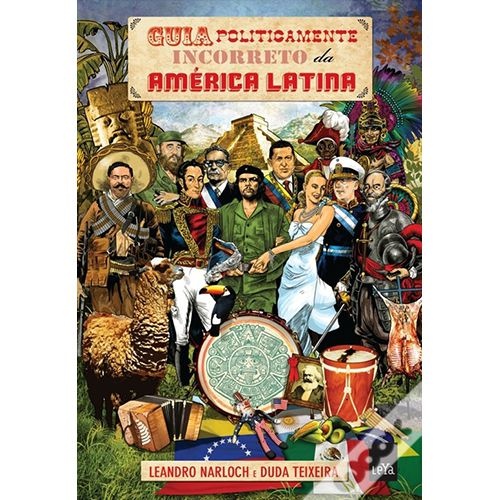 Guia Politicamente Incorreto da América Latina - Editora Leya
