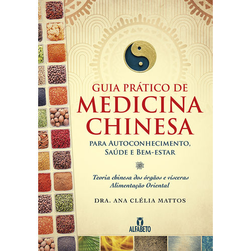 Guia Prático de Medicina Chinesa - para Autoconhecimento, Saúde e Bem-estar