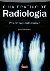 Guia Pratico de Radiologia - Posicionamento Basico - Iatria - 1
