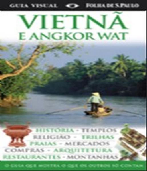 Guia Visual Vietna e Angkor Wat - Publifolha