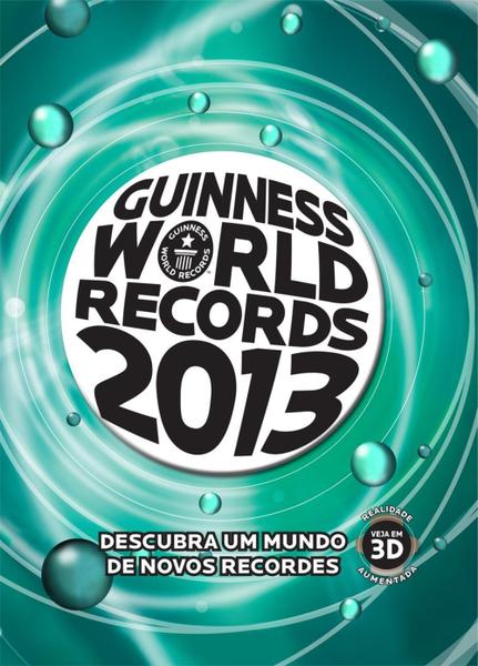 Guinness World Records 2013 - Descubra um Mundo de Novos Recordes - Harpercollins