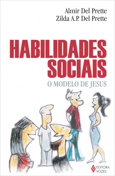 Habilidades Sociais - o Modelo de Jesus - Vozes
