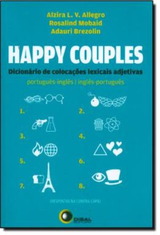 Happy Couples: Dic. de Colocacoes Lexicais Adjetivas Port/Ing - Ing/Port