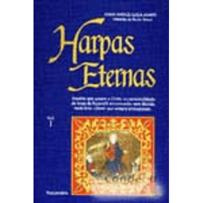 Tudo sobre 'Harpas Eternas - Vol. 1'