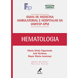 Tudo sobre 'Hematologia: Guias de Medicina Ambulatorial e Hospitalar da UNIFESP-EPM'