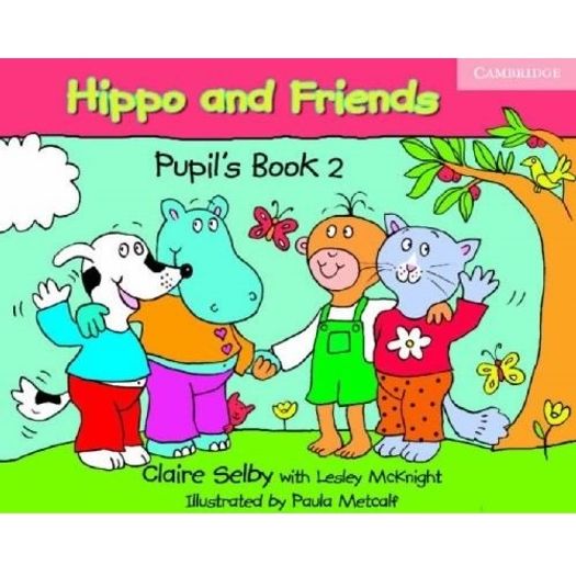 Hippo And Friends 2 Pupils Book - Cambridge