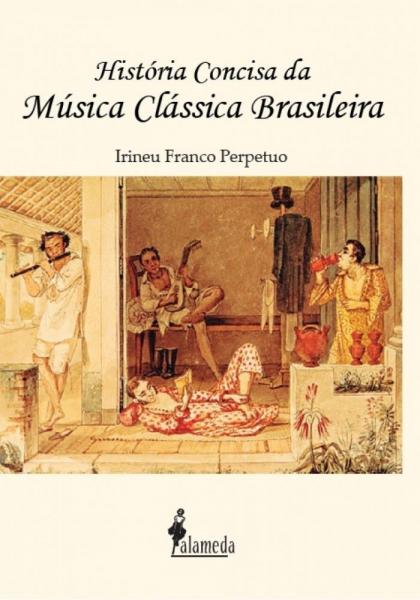 História Concisa da Música Clássica Brasileira - Alameda