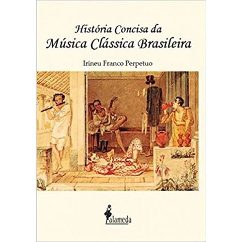 Historia Concisa da Musica Classica Brasileira