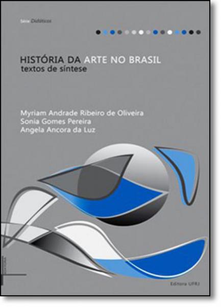 Historia da Arte no Brasil: Textos de Sintese - Ufrj