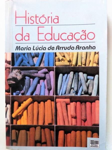 História da Educação - Maria Lúcia Arruda - Ver