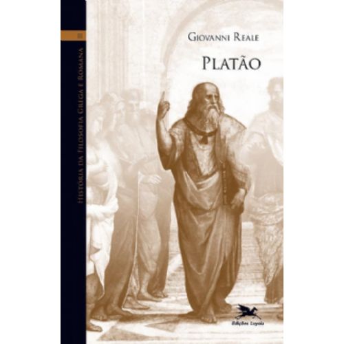 História da Filosofia Grega e Romana - Vol. Iii: Platão