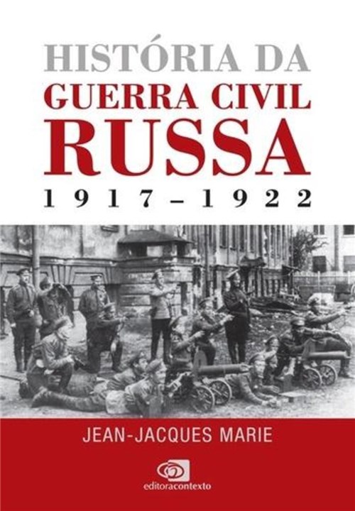 História da Guerra Civil Russa 1917 - 1922