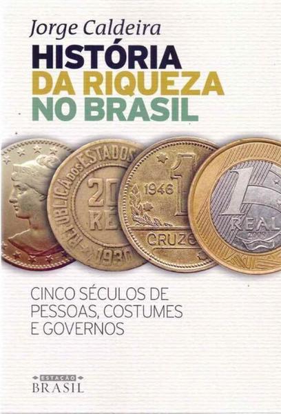 História da Riqueza no Brasil - Gmt