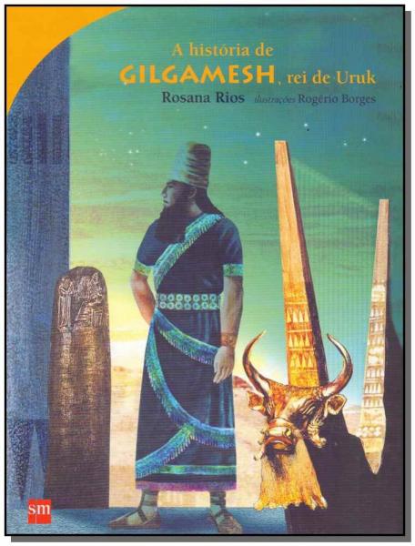 História de Gilgamesh, Rei de Uruk, a - Sm